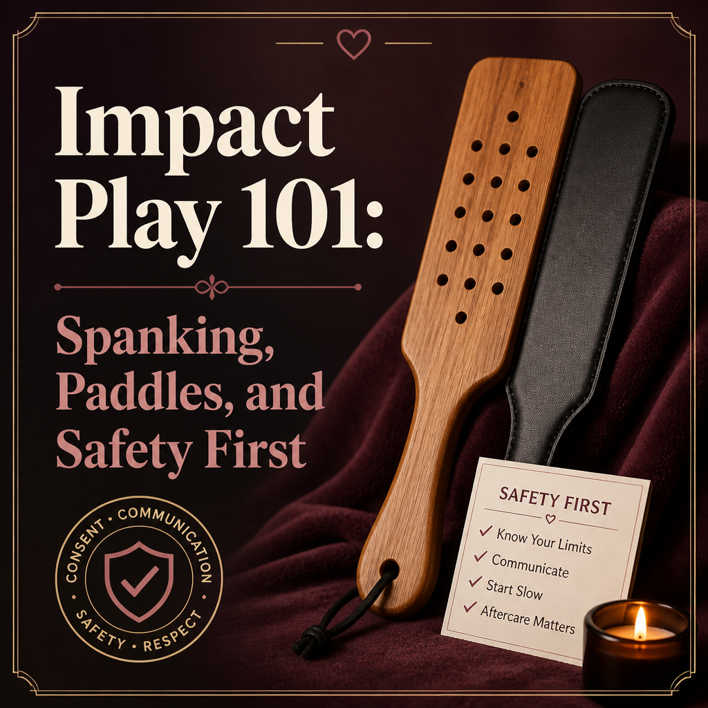 Impact Play 101: Spanking, Paddles, and Safety First