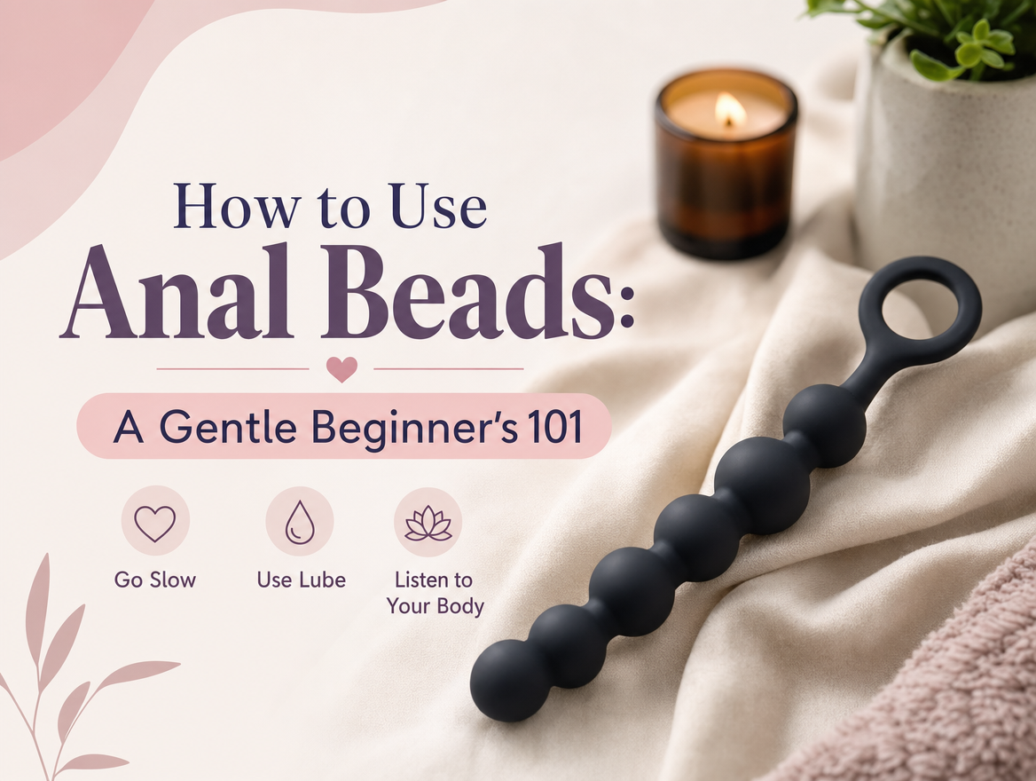 How to Use Anal Beads: A Gentle Beginner's 101