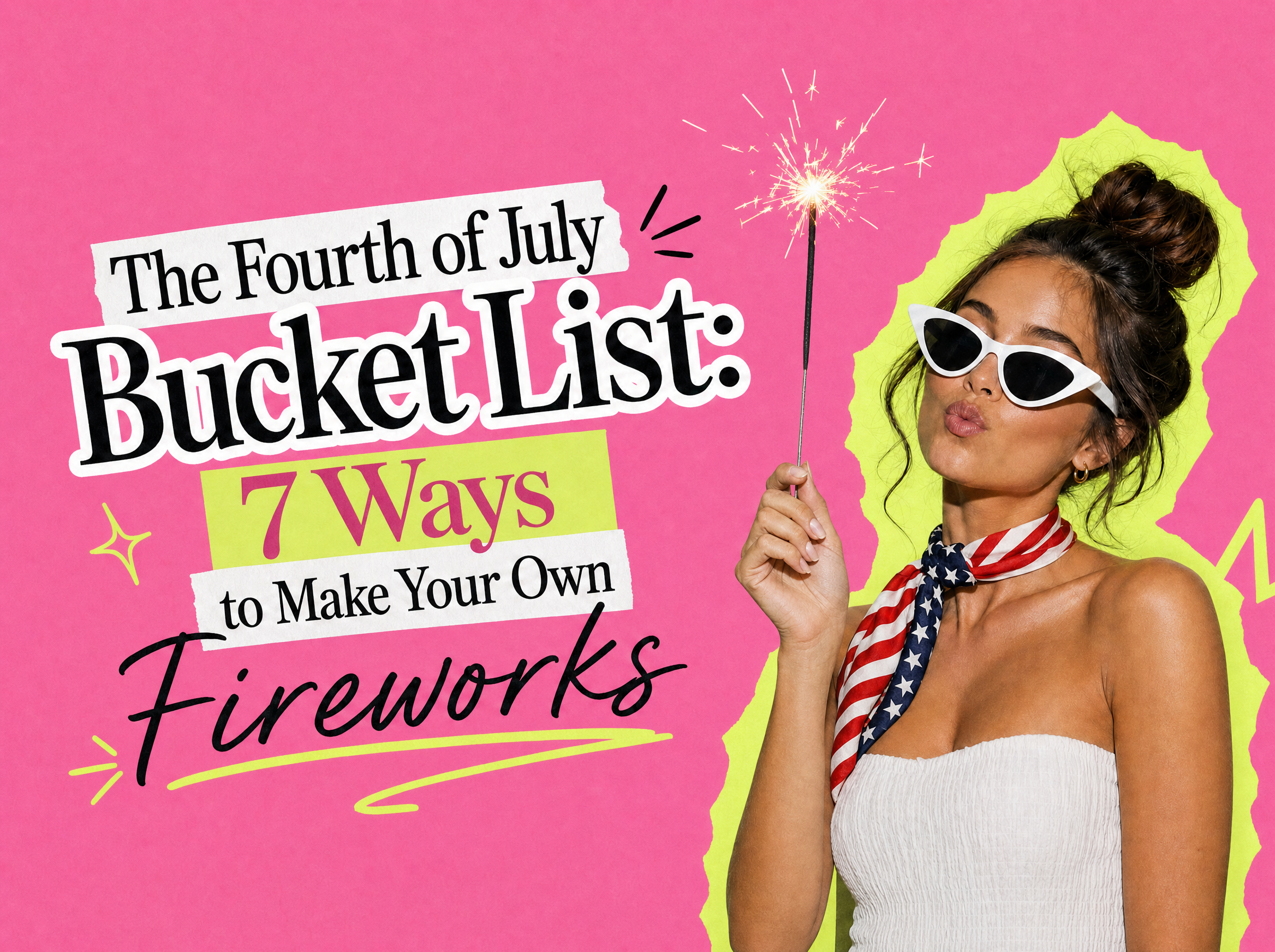 The Fourth of July Sex Bucket List: 7 Ways to Make Your Own Fireworks