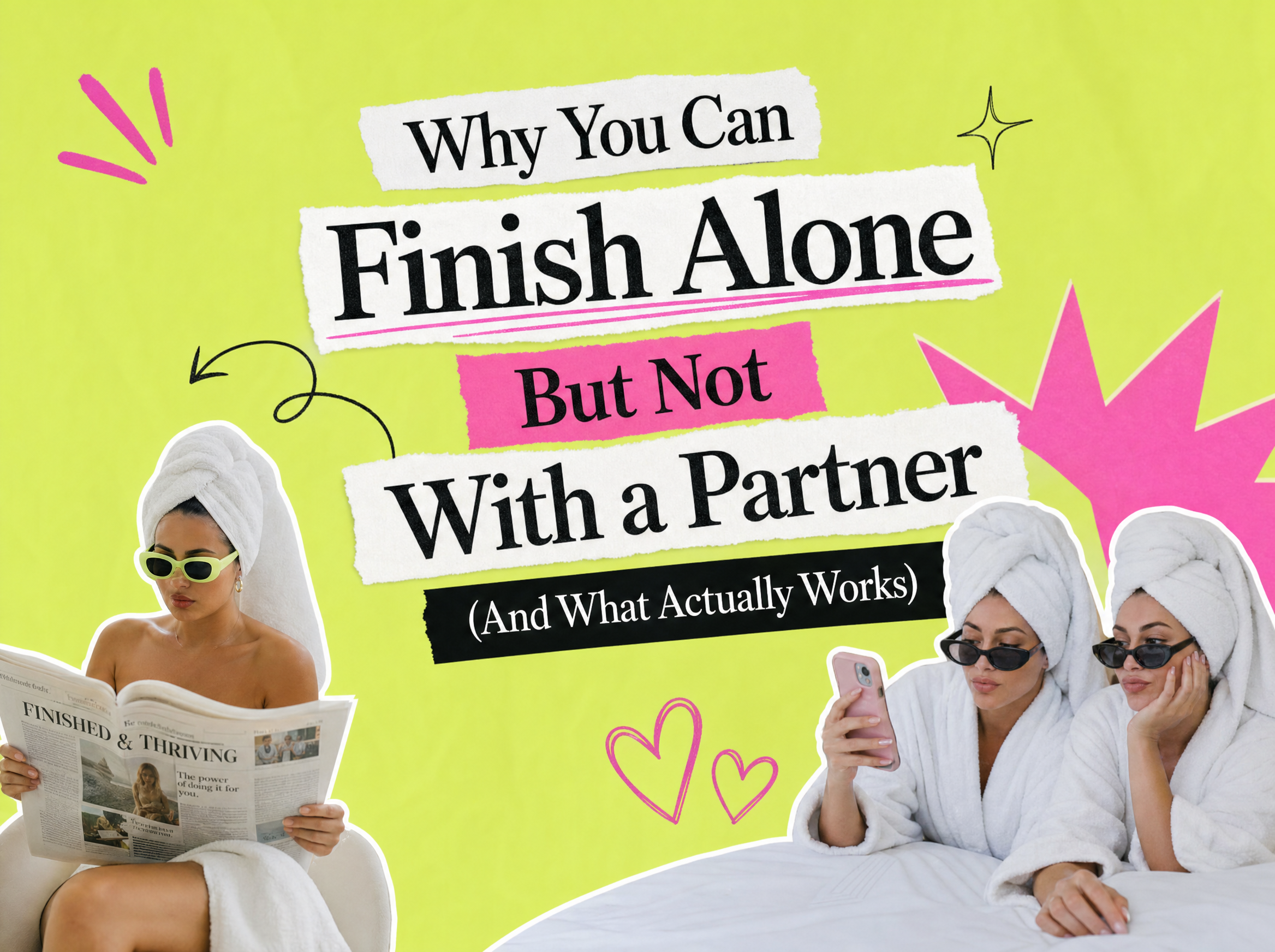 Why You Can Finish Alone But Not With a Partner (And What Actually Works)