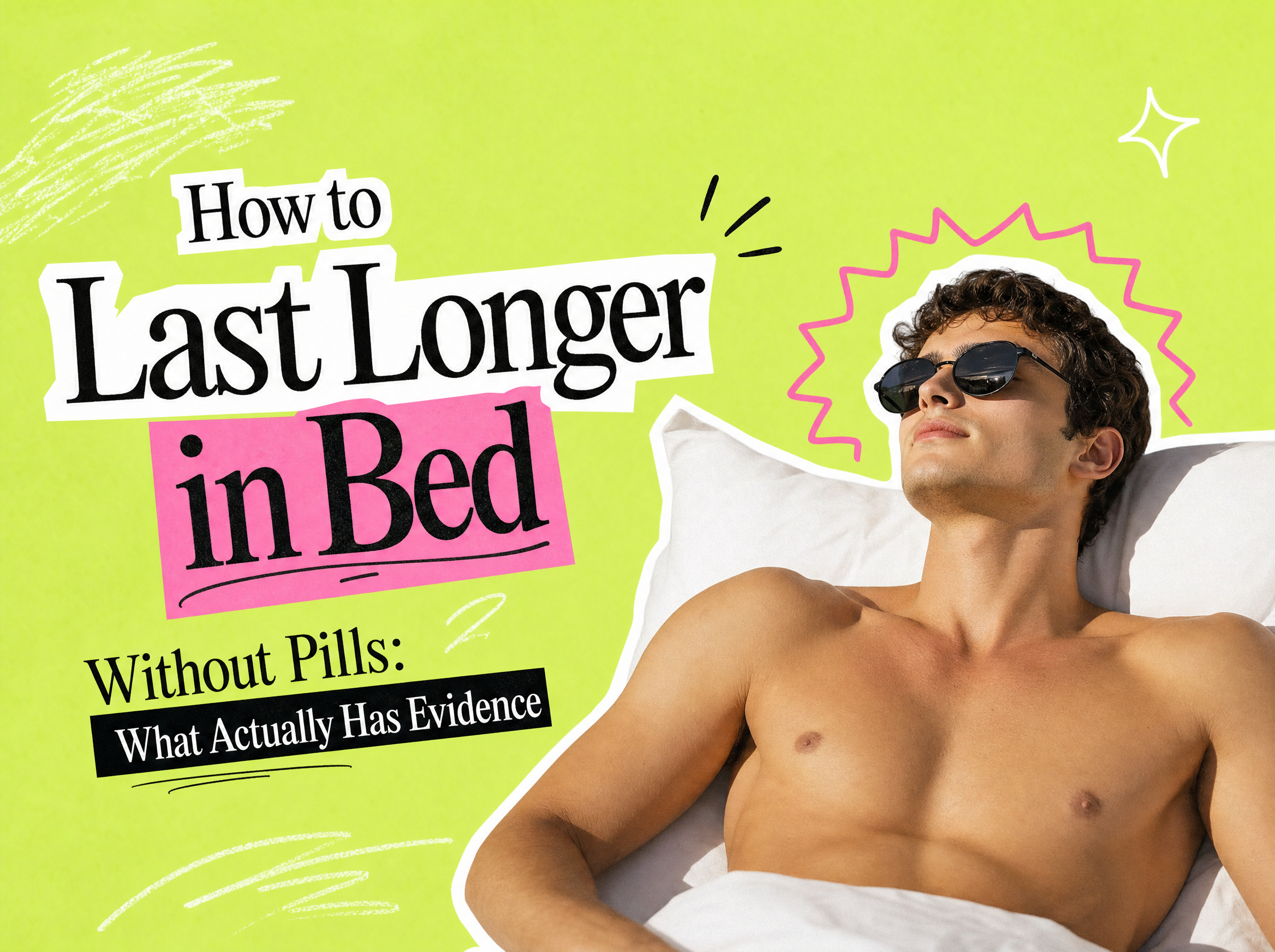 How to Last Longer in Bed Without Pills: What Actually Has Evidence
