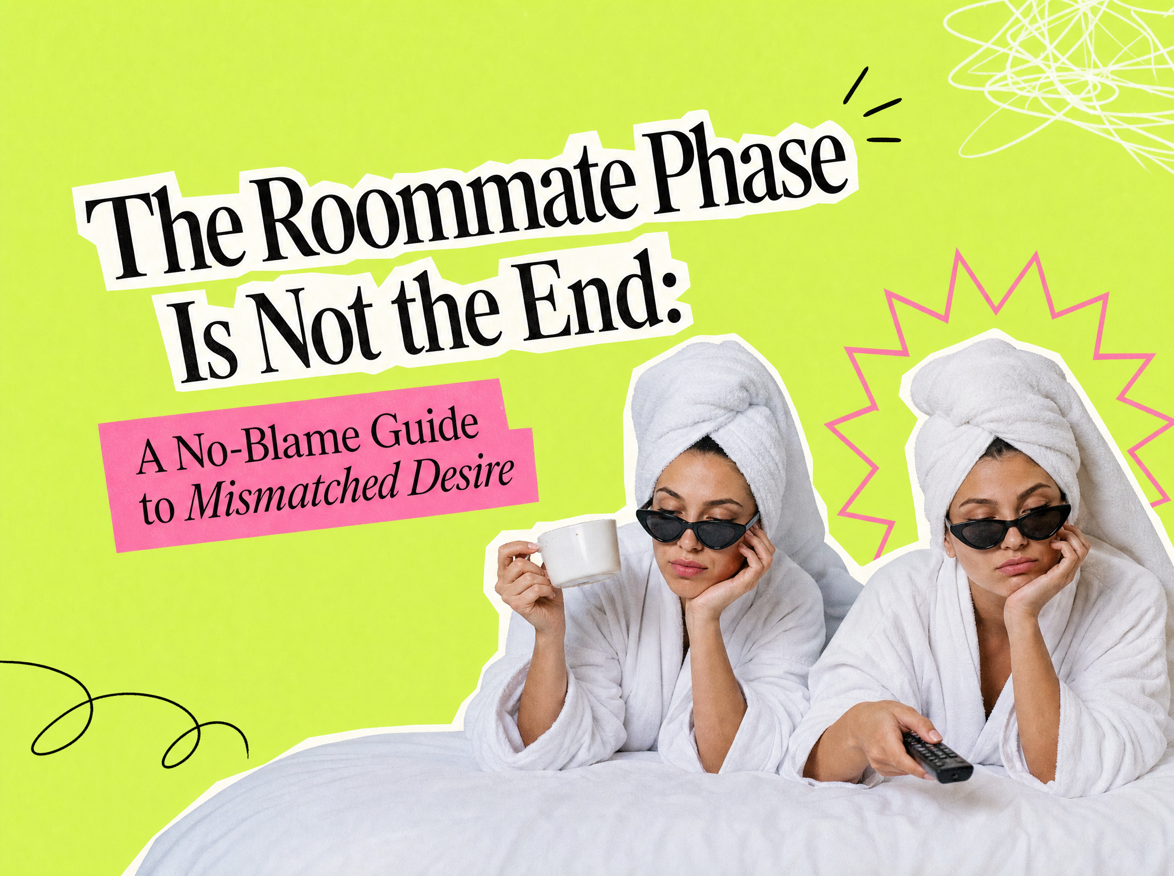 The Roommate Phase Is Not the End: A No-Blame Guide to Mismatched Desire