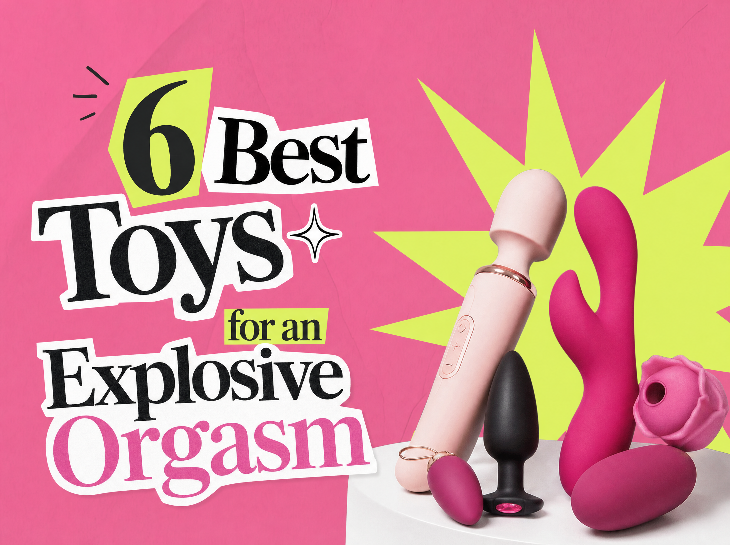 6 best sex toys for an explosive orgasm