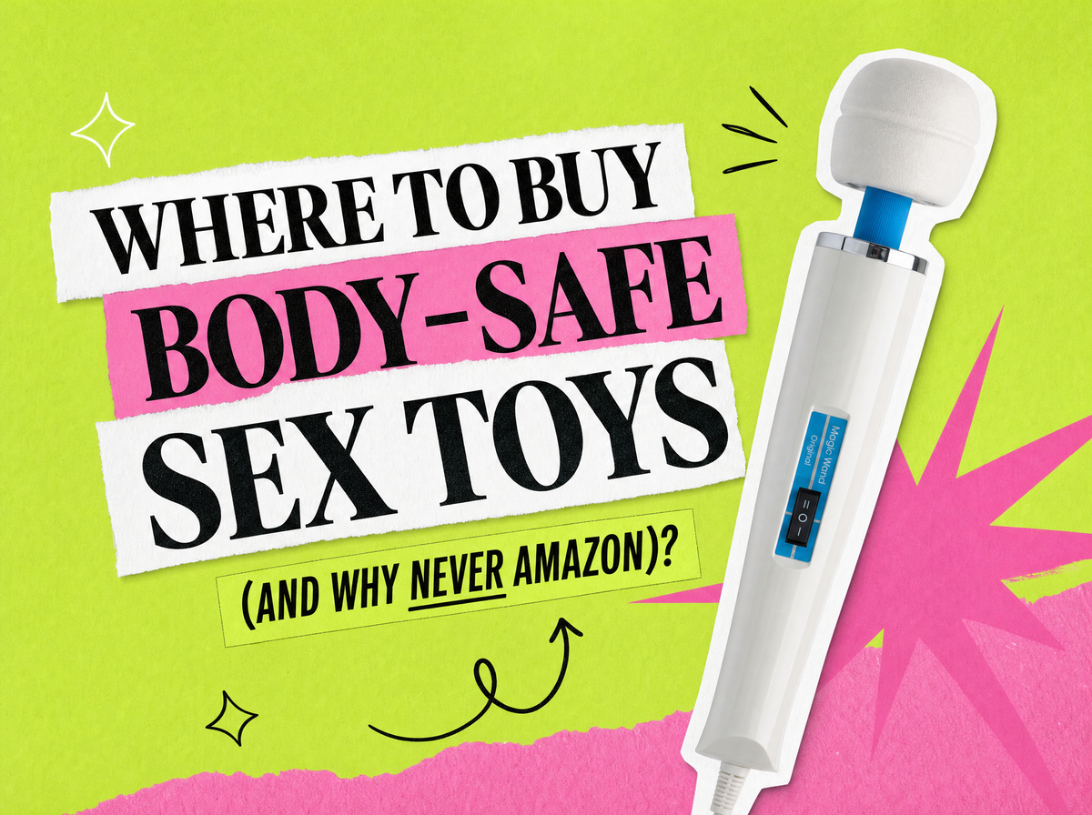Where to buy body-safe sex toys and why you should never buy them on Amazon